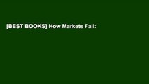 [BEST BOOKS] How Markets Fail: The Logic of Economic Calamities by John