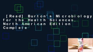 [Read] Burton's Microbiology for the Health Sciences, North American Edition Complete