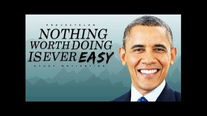 Nothing Worth Doing is Ever Easy - Study Motivation
