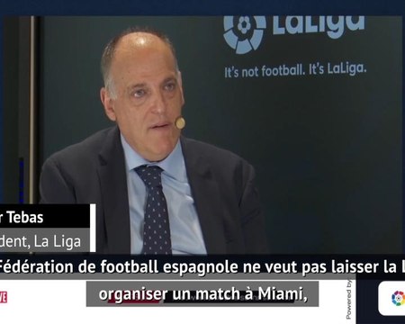 La Liga - Javier Tebas furieux contre la Fédération de football espagnole