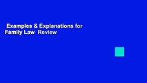 Examples & Explanations for Family Law  Review