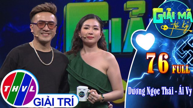 Giải mã tri kỷ - Tập 76: Dương Ngọc Thái - Ái Vy