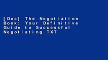 [Doc] The Negotiation Book: Your Definitive Guide to Successful Negotiating TXT