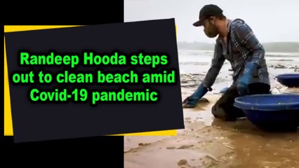 Randeep Hooda steps out to clean beach amid Covid-19 pandemic