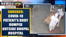 Bhopal: Covid-19 patient's body dumped outside hospital, shocking video emerges | Oneindia