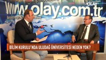 Uludağ Üniversitesi Rektörü Prof.Dr. Ahmet Saim Kılavuz'dan OLAY'a önemli açıklamalar...