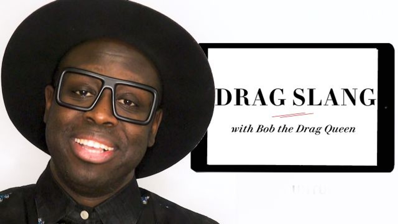 Bob the Drag Queen Teaches You Drag Slang