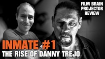 Projector: Inmate #1 - The Rise of Danny Trejo (REVIEW)