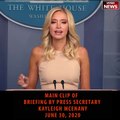 6-30-2020 Press Secretary Kayleigh McEnany holds White House briefing
