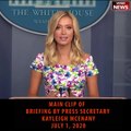 7-1-2020 Press Secretary Kayleigh McEnany holds White House briefing