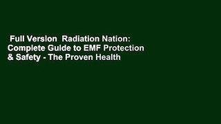 Full Version  Radiation Nation: Complete Guide to EMF Protection & Safety - The Proven Health