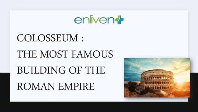 The Colosseum, Rome – The most famous building of the Roman Empire