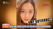 América Hoy: Amy Gutiérrez fue víctima de robo al entrar a su casa