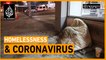 Can coronavirus be defeated without addressing homelessness? | The Stream