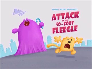 Wow! Wow! Wubbzy- Attack of the 50-Foot Fleegle