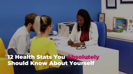 12 Health Stats You Absolutely Should Know About Yourself
