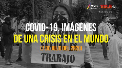 COVID-19, Imágenes de una crisis en el mundo 7 de Julio 2020