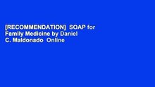 [RECOMMENDATION]  SOAP for Family Medicine by Daniel C. Maldonado  Online