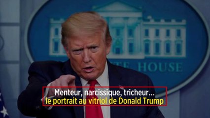 Menteur, narcissique, tricheur…. le portrait au vitriol de Donald Trump