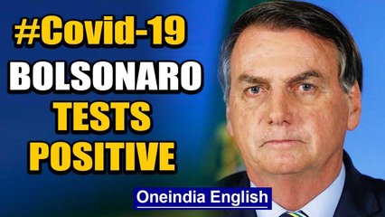 Coronavirus: Brazil's President Jair Bolsonaro tests positive for Covid-19 Oneindia News