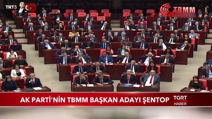 AK Parti'nin TBMM Başkan Adayı Mustafa Şentop