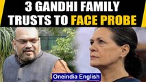 Government panel to handle investigations against 3 Gandhi family trusts | Oneindia News