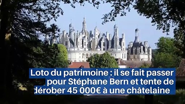 Loto du patrimoine : il se fait passer pour Stéphane Bern et tente de dérober 45 000€ à une châtelaine