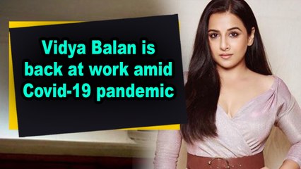 Vidya Balan is back at work amid Covid-19 pandemic