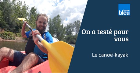 On a testé pour vous : Le canoë-kayak