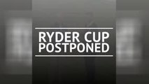 Breaking News - Ryder Cup postponed until 2021
