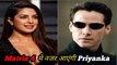 Priyanka Chopra Sings Matrix 4 Movie | Keanu Reeves And Priyanka Chopra Upcoming Movie