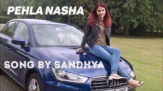 Pehle Nasha | Cover Song | Sandhya Rosa