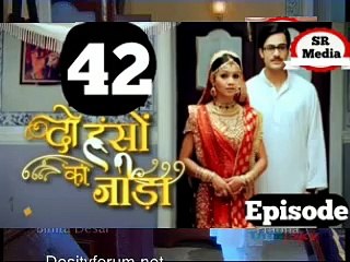 Do Hanso Ka Joda 11 july 2020 Full Episode 42 दो हंसो का जोड