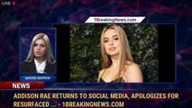 Addison Rae Returns to Social Media, Apologizes for Resurfaced ... - 1BreakingNews.com