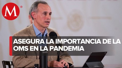 OMS, "muy valiosa" para control de enfermedades a nivel mundial: López-Gatell