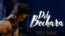Dil Bechara Trailer के बाद अब आ रहा है  Sushant की आखिरी फिल्म का Title track  | FilmiBeat