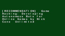 [RECOMMENDATION]  Game Hacking: Developing Autonomous Bots for Online Games by