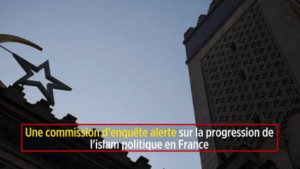 Une commission d'enquête alerte sur la progression de l'islam politique en France