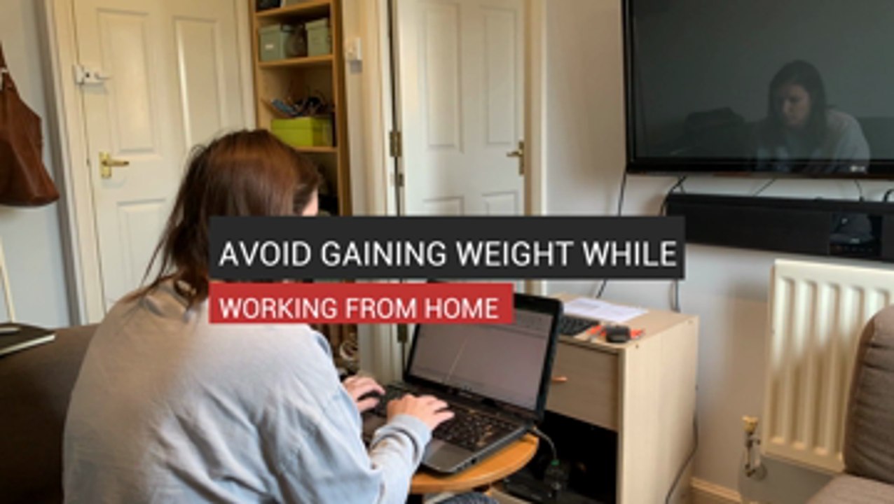Avoid Gaining Weight While Working From Home