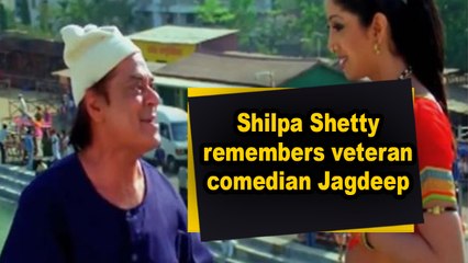 Shilpa Shetty remembers veteran comedian Jagdeep