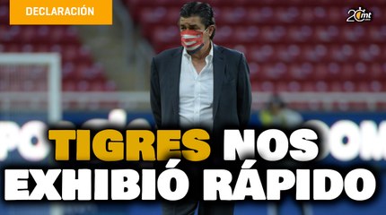Tigres nos exhibió rápido:  Luis Fernando Tena