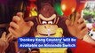 'Donkey Kong Country' Will Be Available on Nintendo Switch