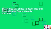 [Read] Thoughts of Dog 16-Month 2020-2021 Weekly/Monthly Planner Calendar  For Kindle