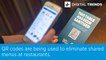QR codes are being used to eliminate shared menus at restaurants.