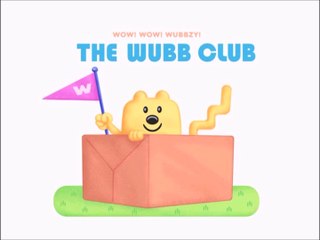 Wow! Wow! Wubbzy- The Wubb Club