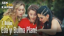 Eda'yı bulma planı - Sen Çal Kapımı 1. Bölüm