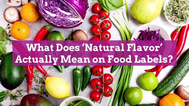 What Does 'Natural Flavor' Actually Mean on Food Labels?