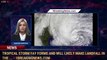 Tropical Storm Fay forms and will likely make landfall in the ... - 1BreakingNews.com