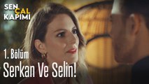 Serkan ve Selin - Sen Çal Kapımı 1. Bölüm