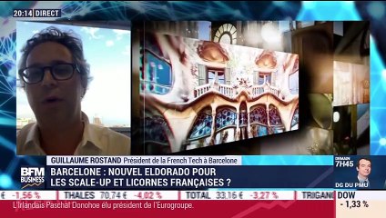 Guillaume Rostand (French Tech): Barcelone, nouvel Eldorado pour les scale-up et licornes françaises ? - 09/07